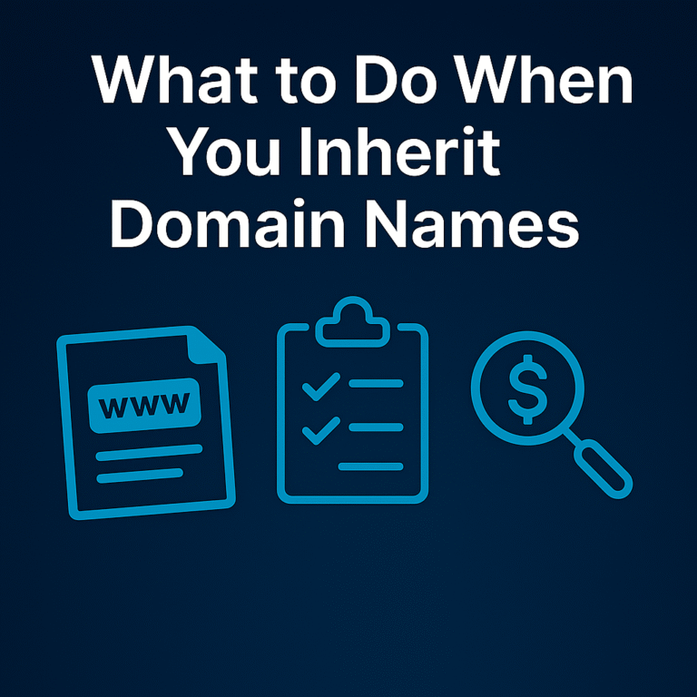 What to Do When You Inherit Domain Names (and How to Handle Them the Right Way)